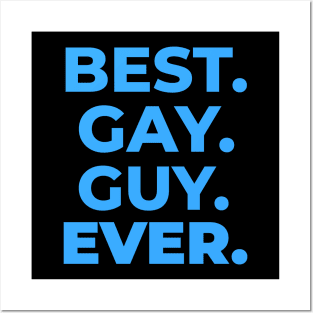 BEST GAY GUY EVER Posters and Art